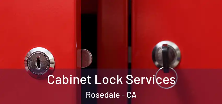  Cabinet Lock Services Rosedale - CA