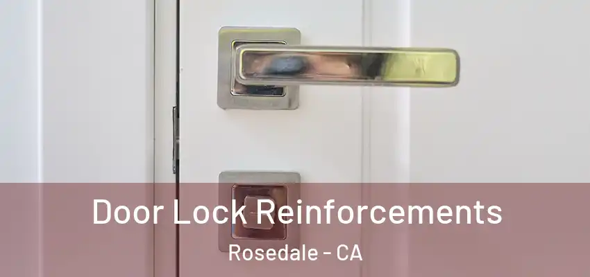  Door Lock Reinforcements Rosedale - CA