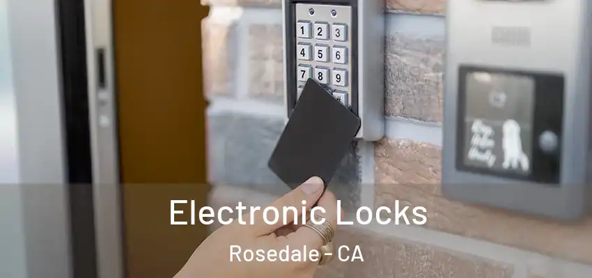  Electronic Locks Rosedale - CA