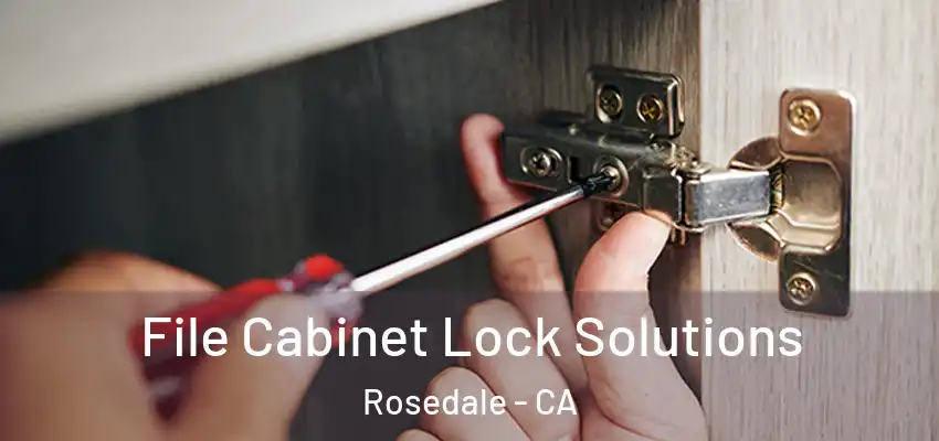  File Cabinet Lock Solutions Rosedale - CA