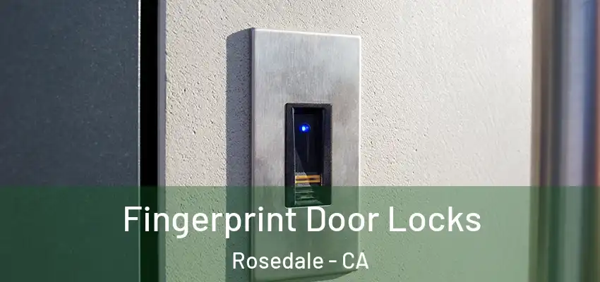  Fingerprint Door Locks Rosedale - CA