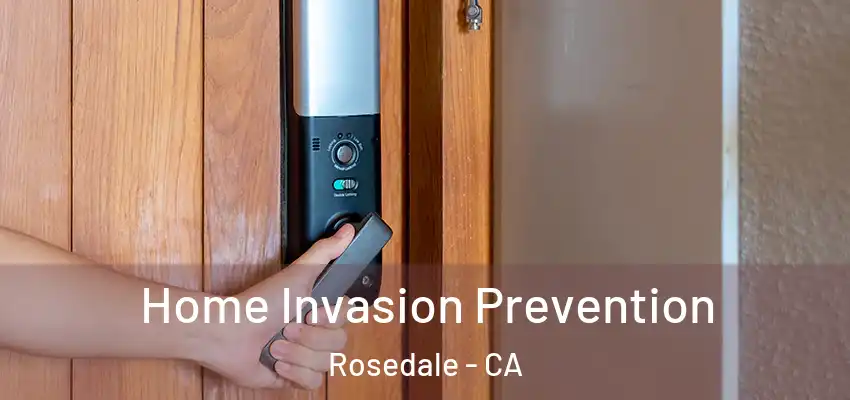  Home Invasion Prevention Rosedale - CA