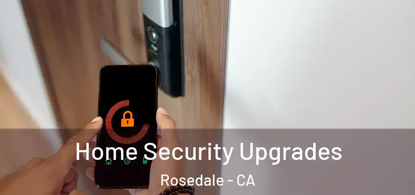  Home Security Upgrades Rosedale - CA