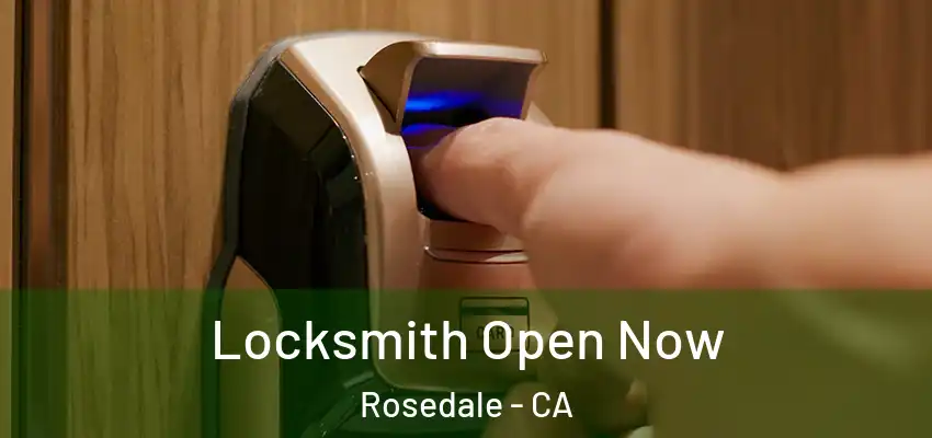  Locksmith Open Now Rosedale - CA