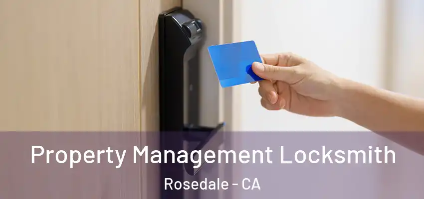  Property Management Locksmith Rosedale - CA